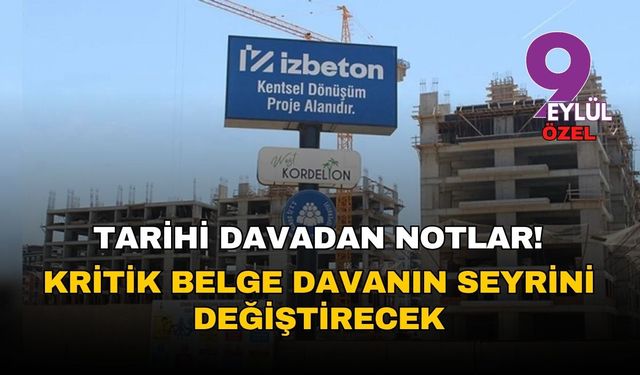 Tarihi davadan notlar! Kritik belge davanın seyrini değiştirecek