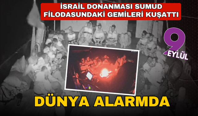 İsrail, Sumud Filosu’nu kuşattı
