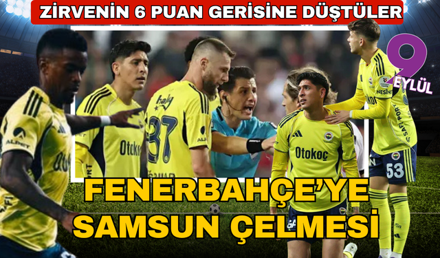 Samsunspor'dan Fenerbahçe'ye çelme