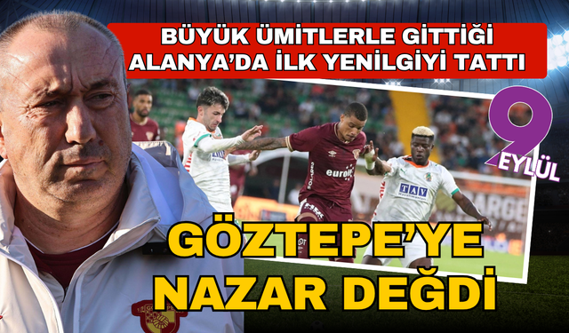 Göztepe Alanya'da mağlubiyetle tanıştı: 1-0