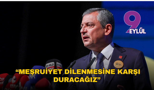 Özgür Özel: “Meşruiyet dilenmesine karşı duracağız”
