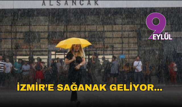 İzmir’de sağanak uyarısı: Sonbaharın ilk yağmurları gece başlıyor, dikkatli olun!