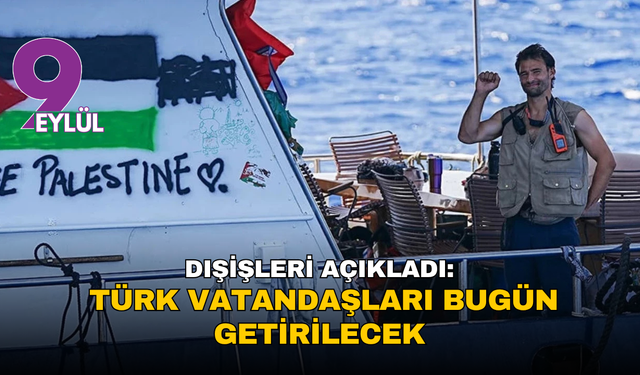 Dışişleri’nden Sumud Filosu açıklaması: Türk vatandaşları uçakla getirilecek