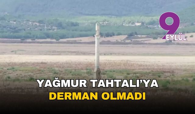 İzmir'in umutları suya düştü: Yağan yağmurlar Tahtalı Barajı'na çare olamadı