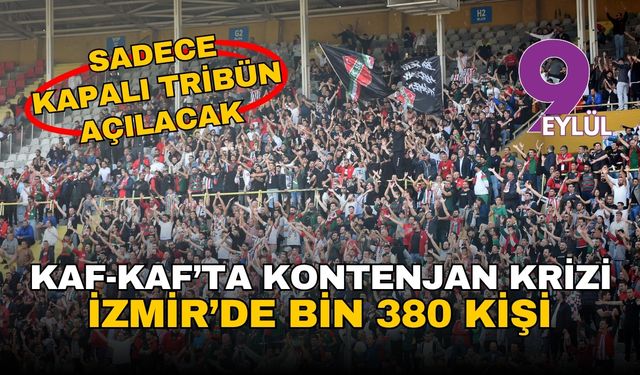 Kaf-Kaf'ta kontenjan krizi: Sadece kapalı tribün açılacak