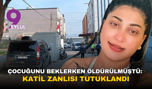 Çocuğunu beklerken öldürülmüştü: Katil zanlısı tutuklandı