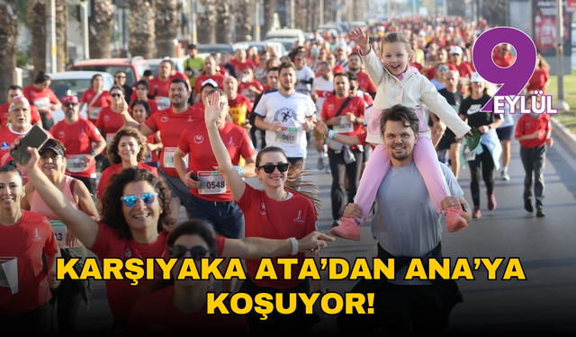 Karşıyaka Ata’dan Ana’ya koşuyor!