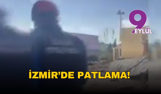 İzmir’de patlama: Yaralılar var