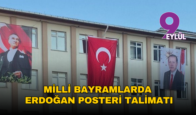Milli bayramlarda Erdoğan posteri talimatı: Tarafsızlığa aykırı