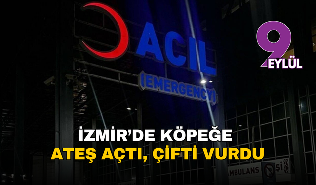 İzmir’de köpeğe ateş açtı, çifti vurdu: 1 ölü, 1 yaralı