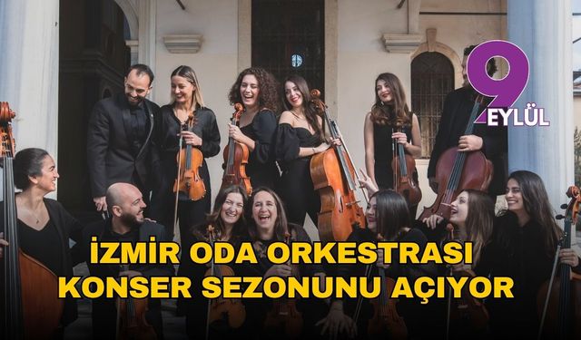 İzmir Oda Orkestrası 2025-2026 konser sezonunu açıyor