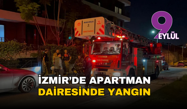 İzmir’de apartman dairesinde yangın: 4 kişi ve 1 köpek kurtarıldı