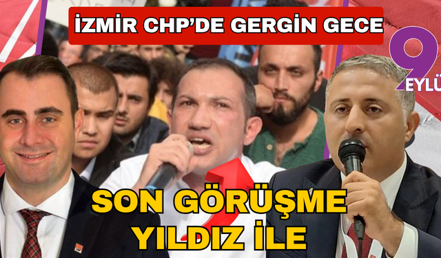 İzmir CHP'de sular durulmuyor... En son görüşme Yıldız ile