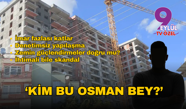 Menemen’de 'Osman bey' imzasıyla yükselen binalar!