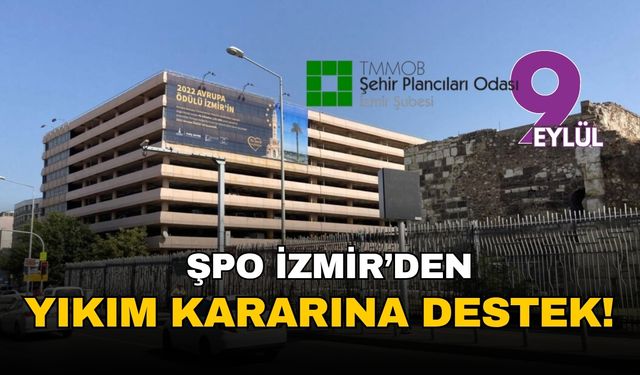 ŞPO İzmir'den Çankaya Otoparkı yıkım kararına destek