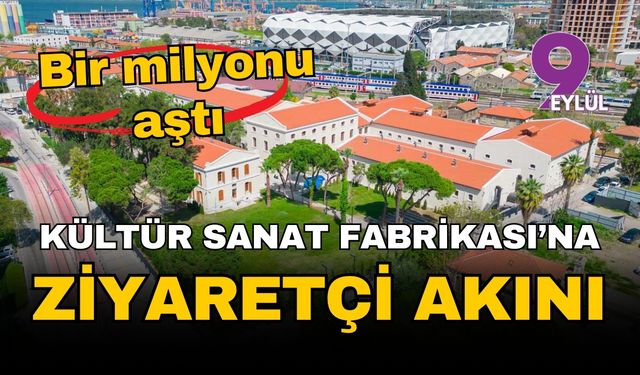 İzmir Alsancak Kültür Sanat Fabrikası'na ziyaretçi akını!