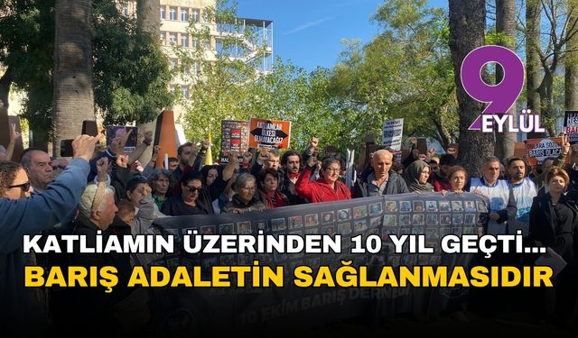 Katliamın üzerinden 10 yıl geçti: Barış adaletin sağlanmasıdır