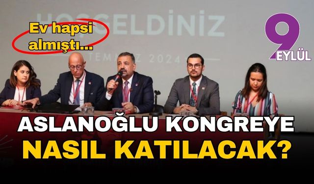 Aslanoğlu evden yönetecek, CHP İzmir Kongresi'ne 'dijital' katılacak