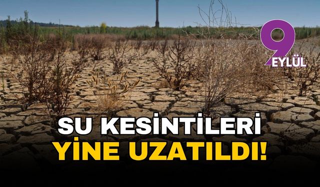 İzmir'de kuraklık alarmı: Kesintiler 31 Ekim'e uzatıldı, Tahtalı Barajı'nda su seviyesi %2,72'ye düştü