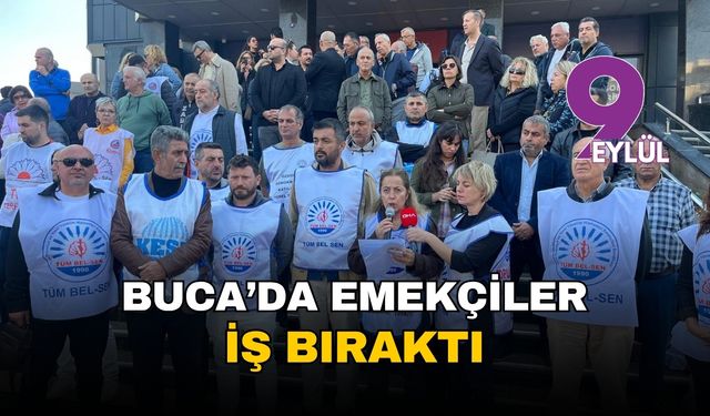 Buca'da emekçiler iş bıraktı