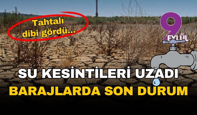 Su kesintileri uzatıldı, peki barajlarda son durum ne? İzmir İZSU baraj doluluk oranları 17 Ekim 2025