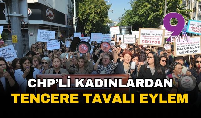 CHP'li kadınlardan İzmir'de tencere tavalı eylem