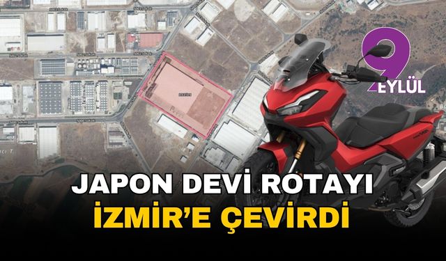 Japon devi Honda rotayı İzmir'e çevirdi