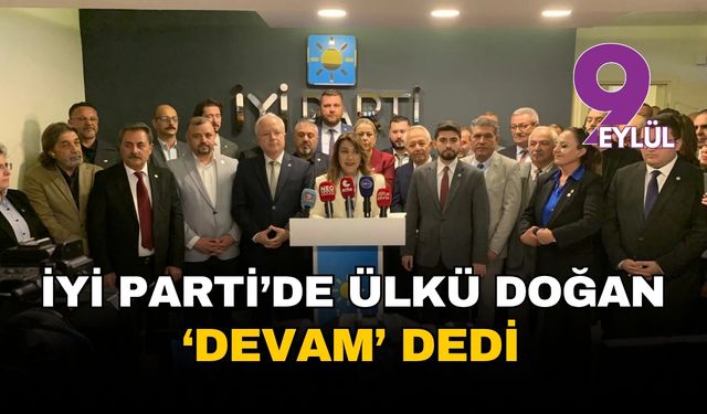 İYİ Parti İzmir'de Ülkü Doğan 'devam' dedi: "İzmir, cumhuriyetin kalbidir"