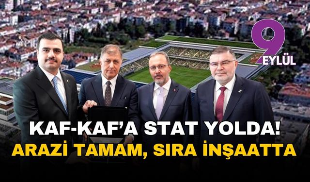Kaf-Kaf'a stat yolda! Arazi tamam, sıra inşaatta