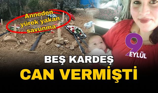 İzmir Selçuk'ta 5 kardeş can vermişti... Anneden yürek yakan savunma: "Bilsem ben de onlarla uyurdum"