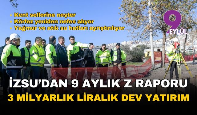 İZSU'dan 9 aylık Z raporu: 3.2 milyarlık dev yatırım