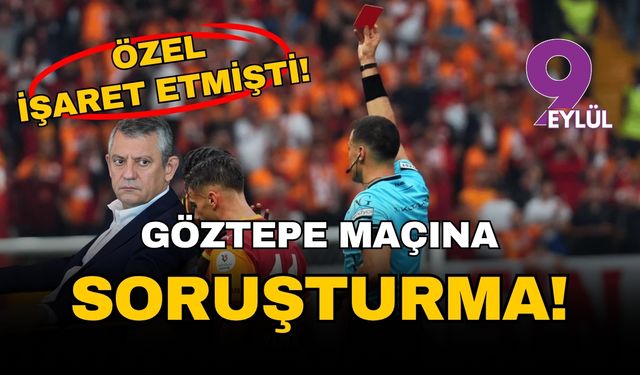 Özel işaret etmişti: Göztepe maçına soruşturma!