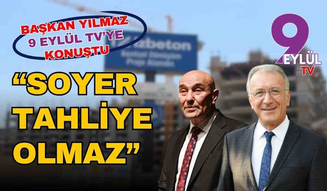 İzmir Barosu Başkanı Sefa Yılmaz: Tunç Soyer'e tahliye beklemiyorum!