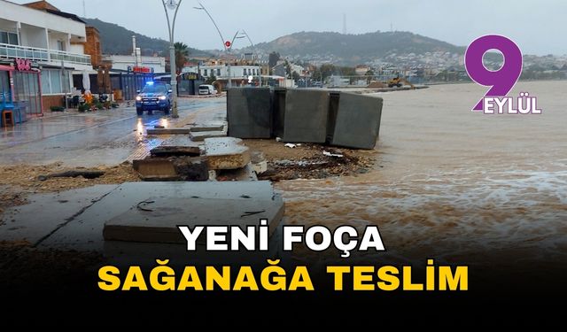 İzmir Yeni Foça sağanağa teslim