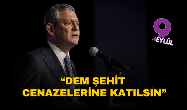 Özgür Özel’den dikkat çeken çağrı: “DEM temsilcileri şehit cenazelerine katılsın”