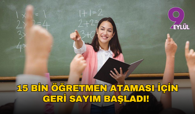 15 bin öğretmen ataması için geri sayım başladı!