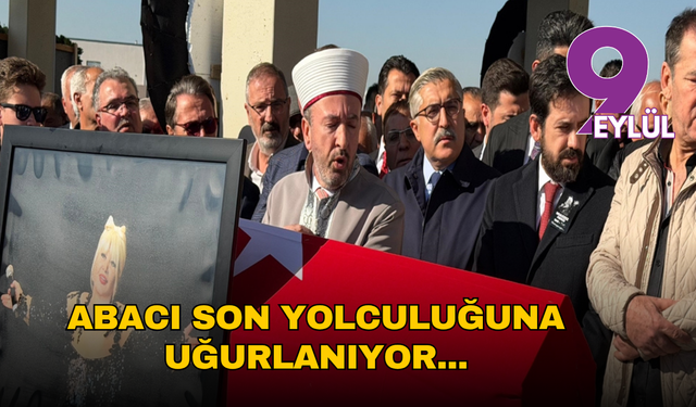 Abacı son yolculuğuna uğurlandı