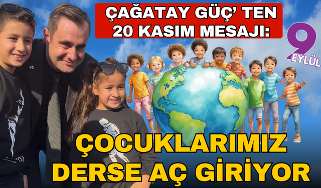 Çağatay GÜÇ’ ten 20 Kasım Mesajı