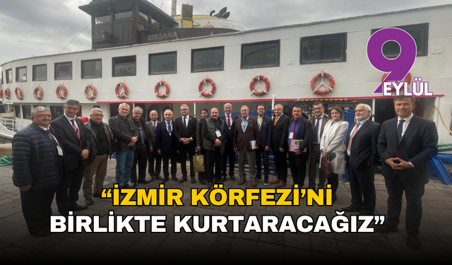 “İzmir Körfezi’ni birlikte kurtaracağız” buluşması yapıldı