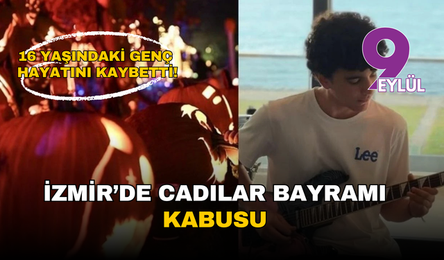 İzmir’de Cadılar Bayramı kabusu: Lise öğrencisi fenalaşarak öldü