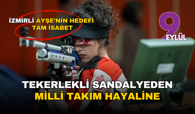 İzmirli Ayşe, tekerlekli sandalyeden hedef tahtasına uzandı