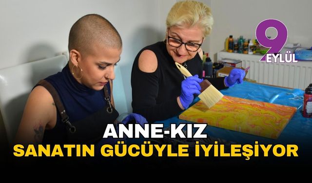 Anne-kızın kanserle imtihanı: Renklerin gücüyle iyileşiyorlar