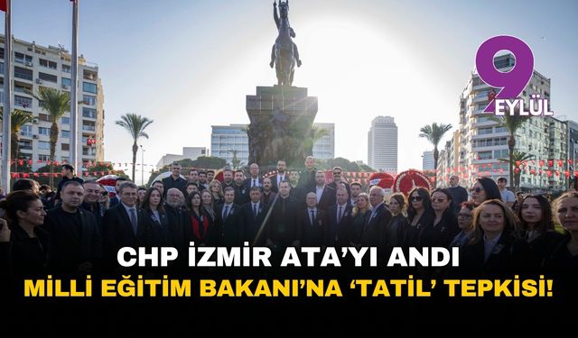 CHP İzmir'den Yusuf Tekin'e tatil tepkisi!
