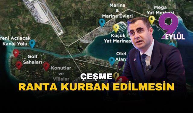CHP'den 'Yeni Çeşme Projesi' girişimine net tavır: AKP kafasıyla değil, uzlaşıyla olursa varız