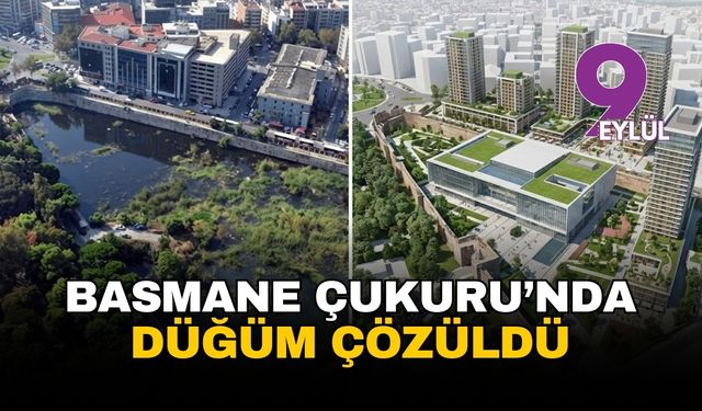 Basmane Çukuru’nda düğüm çözüldü