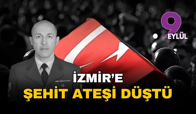 İzmir'e şehit ateşi düştü!