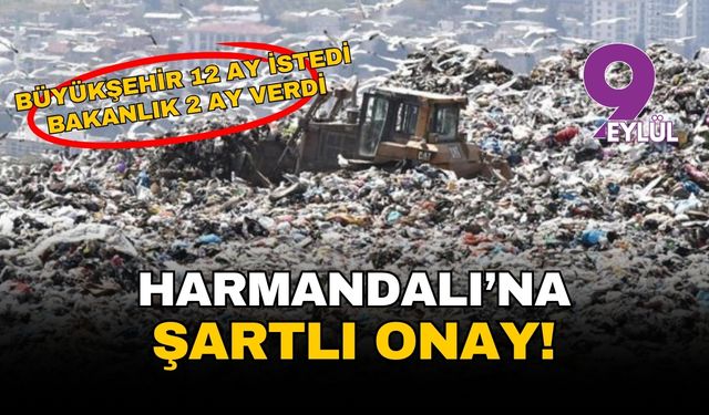 Harmandalı'na şartlı onay!