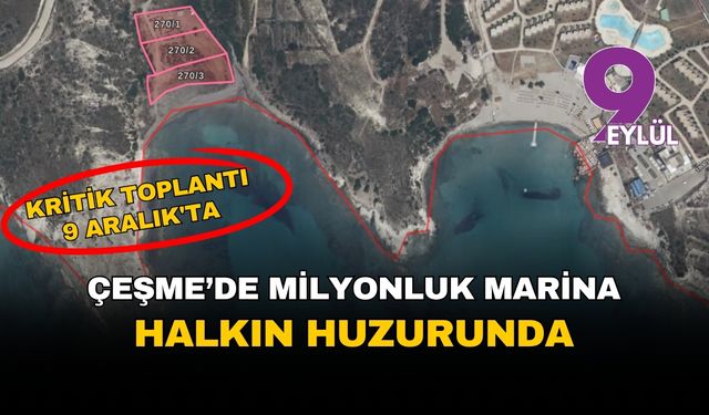 İzmir Çeşme'deki 241 milyonluk marina projesi halkın huzurunda: ÇED süreci başladı, gözler 9 Aralık'ta
