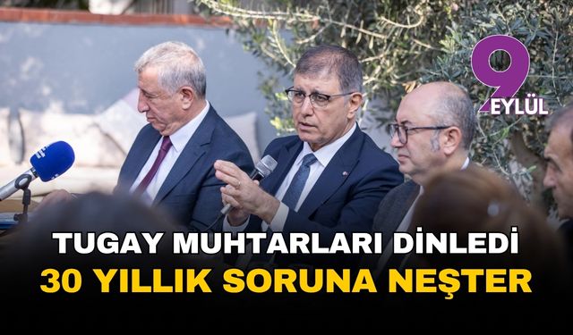 Tugay muhtarları dinledi: Güzelbahçe'de 30 yıllık soruna neşter