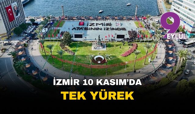 İzmir, 10 Kasım'da tek yürek